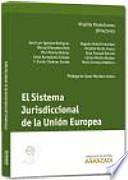 El sistema jurisdiccional de la Unión Europea