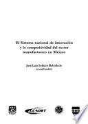 El sistema nacional de innovación y la competitividad del sector manufacturero en México