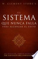 El Sistema Que Nunca Falla Para Alcanzar El Éxito (the Success System That Never Fails)