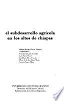 El Subdesarrollo agrícola en los altos de Chiapas