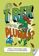 El T Rex Tenia Plumas?