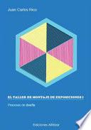 El Taller de Montaje de Exposiciones