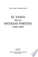 El tango en la sociedad porteña, 1880-1920