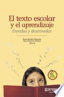 El texto escolar y el aprendizaje Enredos y desenredos 2 ed