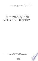 El tiempo que ni vuelve ni tropieza