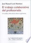 El trabajo colaborativo del profesorado. Un análisis crítico de la cultura organizativa