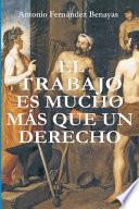 El Trabajo Es Mucho Más Que Un Derecho
