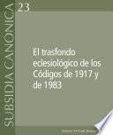 El trasfondo eclesiológico de los Códigos de 1917 y de 1983