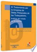 El tratamiento por la empresa de datos personales de los trabajadores