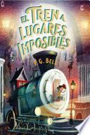 El tren a lugares imposibles (Tren a lugares imposibles 1)