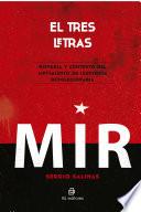 El tres letras: historia y contexto del Movimiento de Izquierda Revolucionaria (MIR)