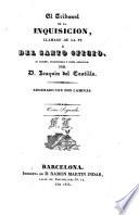 El tribunal de la inquisicion, llamado de la fe ó del santo oficio
