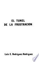 El túnel de la frustración