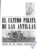 El último pirata de las Antillas Exodo de un pueblo traicionado