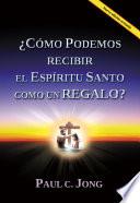 El Único Camino Infalible para Recibir el Espíritu Santo