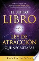 El Único Libro Sobre La Ley De Atracción Que Necesitarás