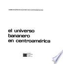 El Universo bananero en Centroamérica