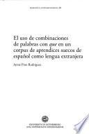 El uso de combinaciones de palabras con que en un corpus de aprendices suecos de español como lengua extranjera