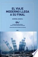 EL VIAJE MODERNO LLEGA A SU FINAL. Hacia el orden global de la dispersión