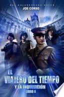 El viajero del tiempo y la Inquisición (Libro 4)