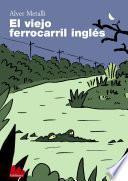 El viejo ferrocarril inglés