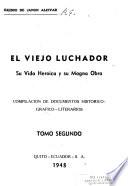 El viejo luchador, su vida heroica y su magna obra
