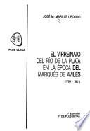 El Virreinato del Río de la Plata en la época del marqués de Avilés (1799-1801)