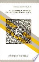 El voto de castidad en la Compañía de Jesús con especial consideración del Decreto octavo de la Congregación General 34 (1995)