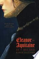 Eleanor of Aquitaine, as It Was Said