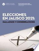 Elecciones en Jalisco 2021. Hallazgos y consideraciones (ReVisión Universitaria)