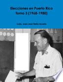 Elecciones en Puerto Rico -- Tomo 3 (1968-1980)