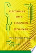ELECTRÓNICA PARA LA EDUCACIÓN SECUNDARIA