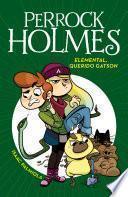 Elemental, querido Gatson (Serie Perrock Holmes 3)