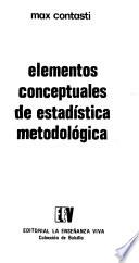 Elementos conceptuales de estadística metodológica