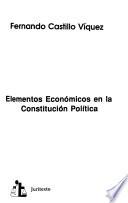 Elementos económicos en la constitución política