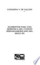 Elementos para una semiótica del cuento hispanoamericano del siglo XX