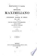Elevación y caida del emperador Maximiliano