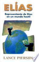 Elias Representante de Dios en Unmundo Hostil