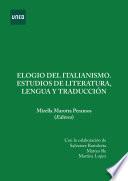 ELOGIO DEL ITALIANISMO. ESTUDIOS DE LITERATURA, LENGUA Y TRADUCCIÓN