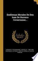 Emblemas Morales De Don Iuan De Horozco Covarruuias...