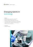 Emerging talents in toxicology