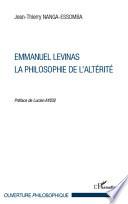 Emmanuel Levinas, la Philosophie de l'Altérité