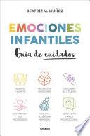 Emociones infantiles. Guía de cuidados
