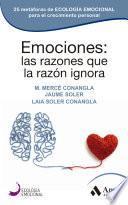 Emociones: las razones que la razón ignora