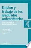 Empleo y trabajo en los graduados universitarios : conclusiones de diferentes estudios