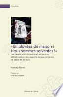 « Employées de maison ? Nous sommes servantes »