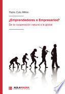 ¿Emprendedores o Empresarios?