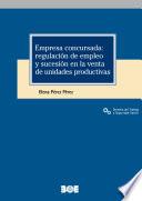 Empresa concursada: regulación de empleo y sucesión en la venta de unidades productivas