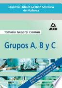 Empresa Pública Gestión Sanitaria de Mallorca. Grupos A, B Y C. Temario General Común. E-book