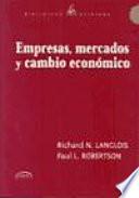 EMPRESAS, MERCADOS Y CAMBIO ECONOMICO: UNA TEORIA DINAMICA DE LAS INSTITUCIONES EMPRESARIALES